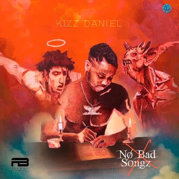 Kizz Daniel – No Bad Songz (Album)