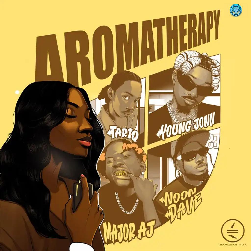 Chocolate City – Aromatherapy (feat. Young Jonn, TAR1Q, Noon Dave & Major AJ)