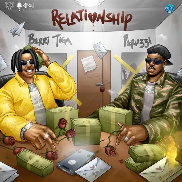 Berri-Tiga – Relationship (feat. Peruzzi)