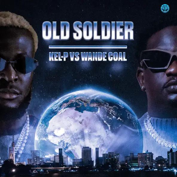 Kel-P – Old Soldier (feat. Wande Coal)