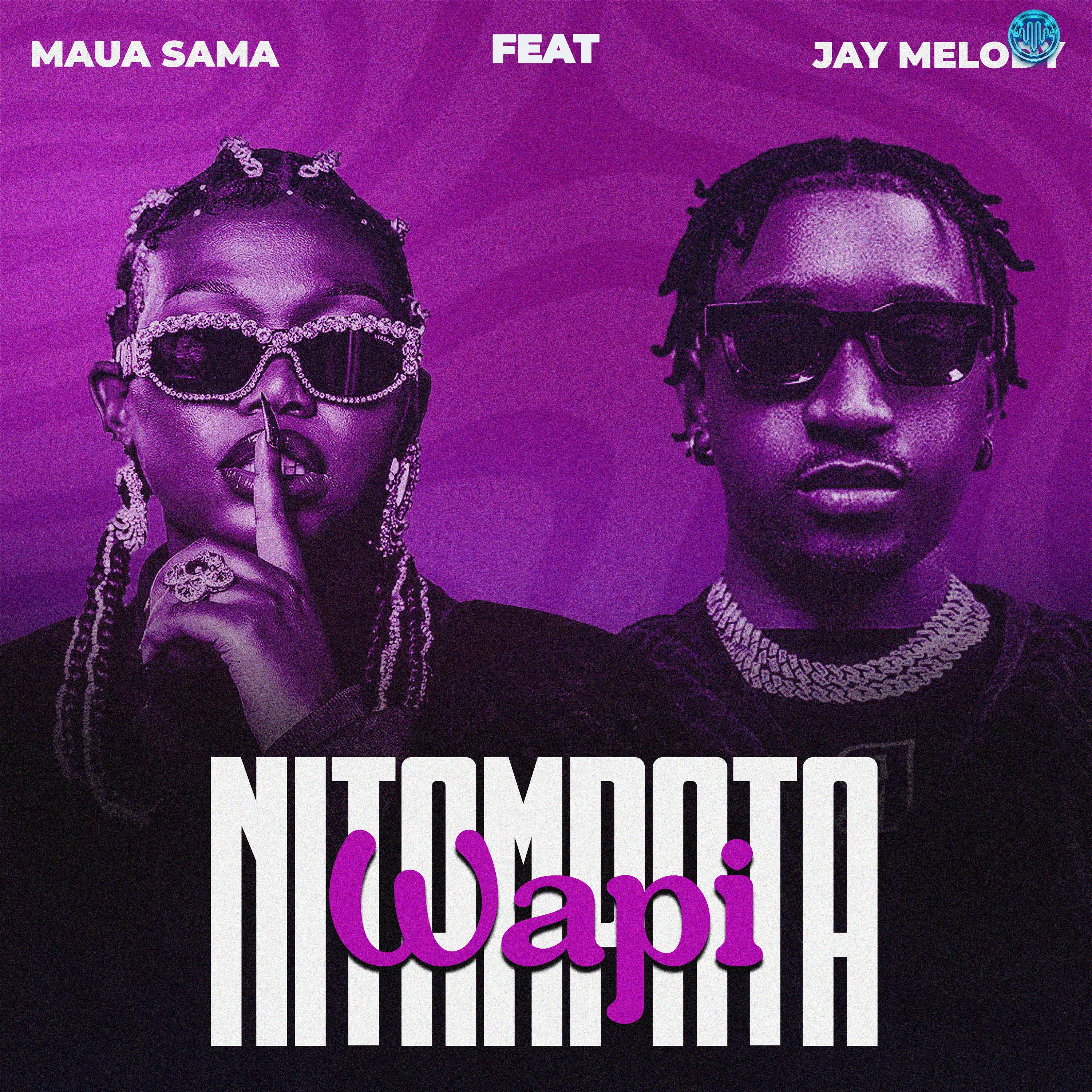 Maua Sama – Nitampata Wapi (feat. Jay Melody)